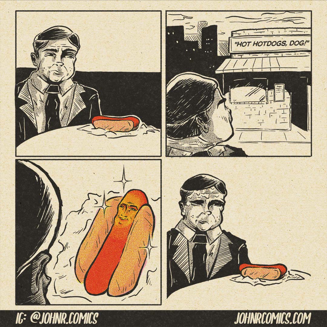 A hot hotdog, dog.